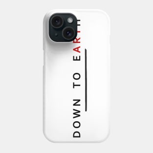 Down To Earth Phone Case