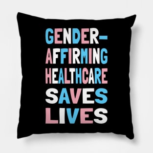 Gender Affirming Healthcare Saves Lives Trans Rights Human Rights Transgender Ally Trans Pride Pillow