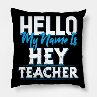 My name is Hey Teacher Pillow