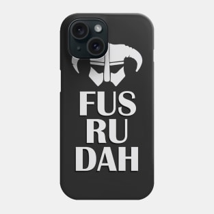 FUS RU DAH Phone Case