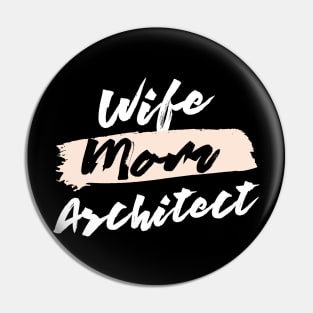 Cute Wife Mom Architect Gift Idea Pin