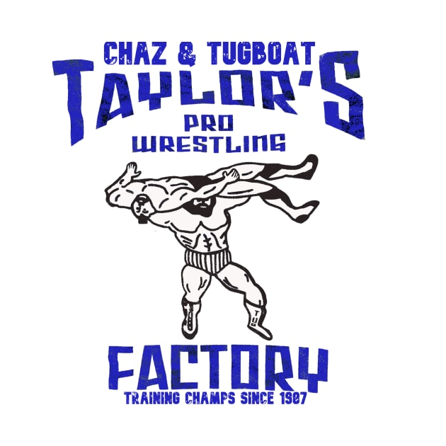 The Taylor’s Pro Wrestling Factory by ChazTaylor713