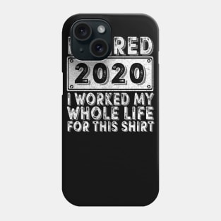 I WORKED MY WHOLE LIFE FOR THIS SHIRT Phone Case