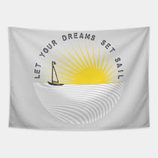 Let your dreams set sail Tapestry