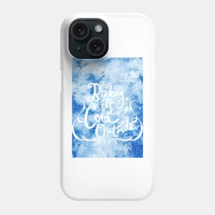 Baby it‘s cold outside No. 2 Phone Case