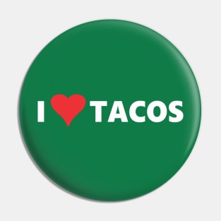 I Love Tacos Pin