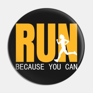 Run because you can design Pin