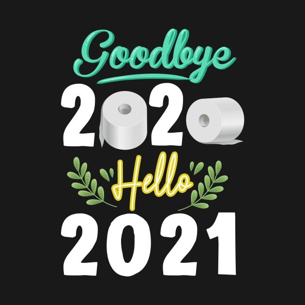 Goodbye 2020 Hello 2021 Toilet Paper Quarantine Gift Happy New Year 2021 by mittievance