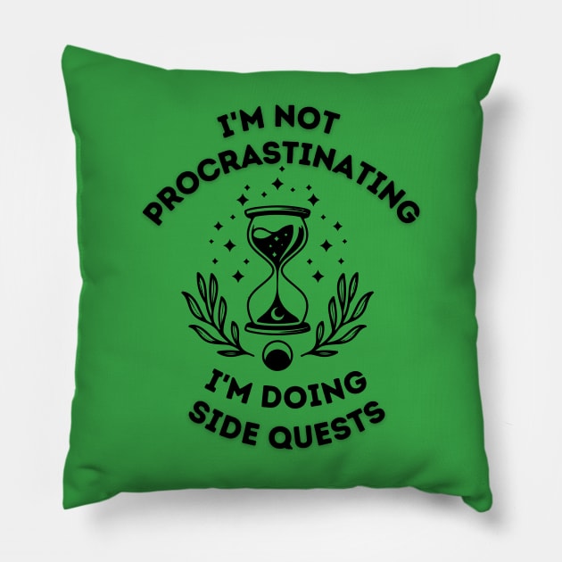 i'm not procrastinating i'm doing side quests Pillow by WoodShop93