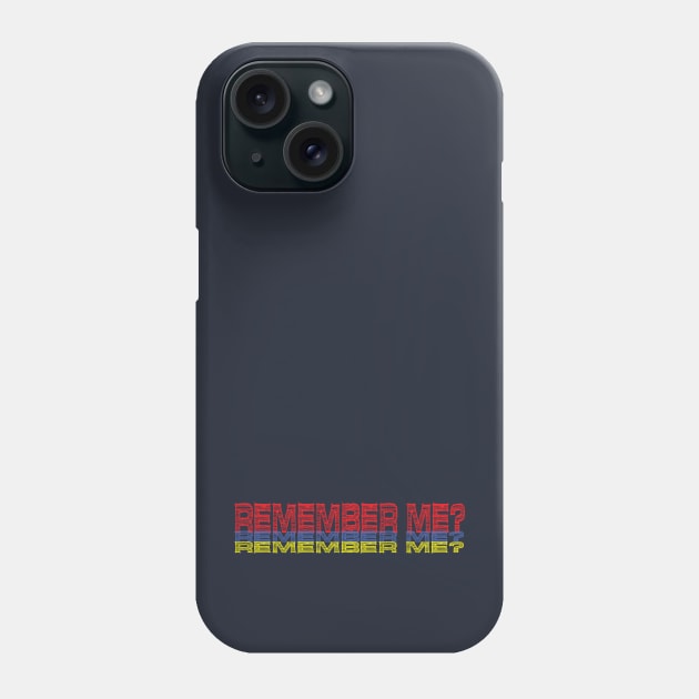 Remember Me Phone Case by AJ Designz