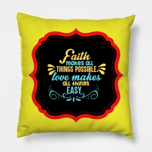 Faith Makes All Things Possible Pillow
