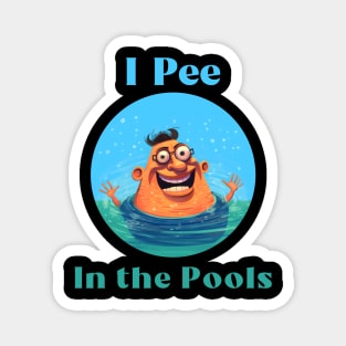 I Pee in the pool Magnet