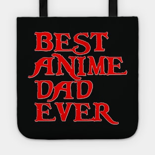 Best Anime Dad Ever Tote