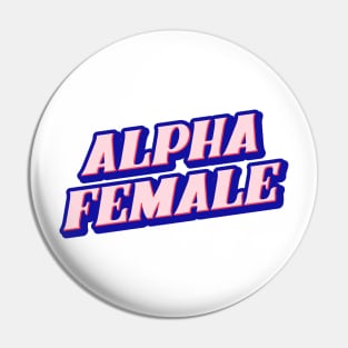 Alpha female Pin
