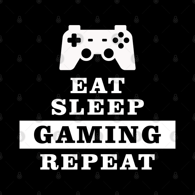 Eat Sleep Gaming Repeat - Funny Quote by DesignWood Atelier
