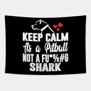 Keep Calm its a Pitbull T-Shirt Tapestry