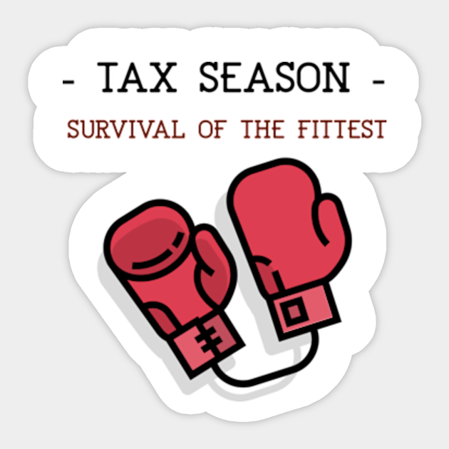 Tax Season Survival of the Fittest - Tax Season Survival Of The Fittest - Sticker