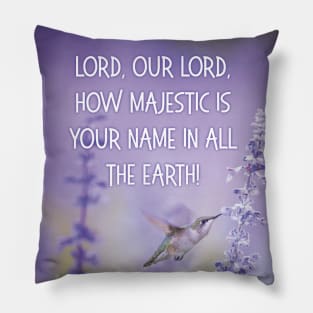 How majestic is Your name, Lord! Psalm 8:1 Pillow
