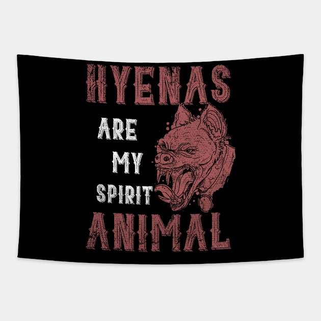Hyenas Are My Spirit Animal Hyenas Tapestry by ShirtsShirtsndmoreShirts