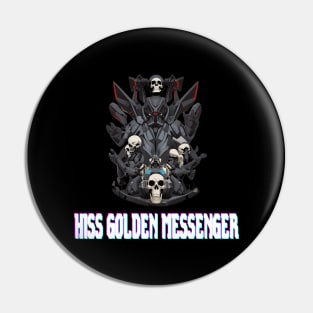 Hiss Golden Messenger Pin