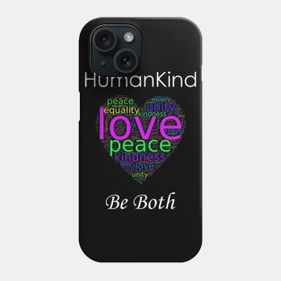 Human Kind Be Both Kindness Awareness Phone Case