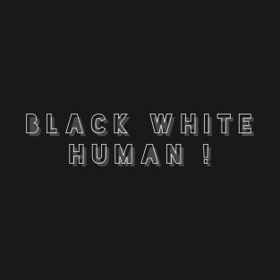 Black white human T-Shirt