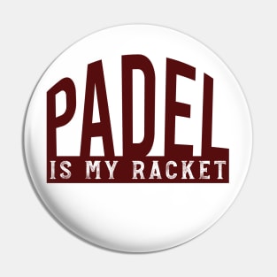 Padel is My Racket Pin