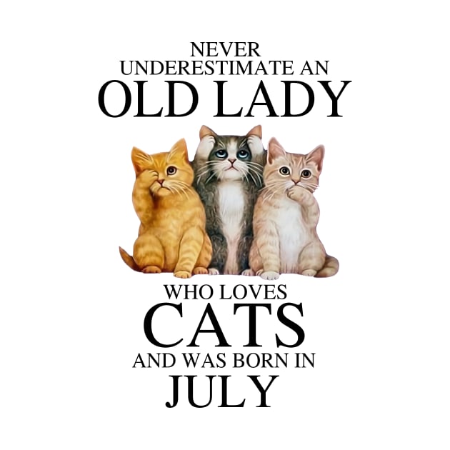 Never Underestimate An Old Lady Who Loves Cats July by louismcfarland