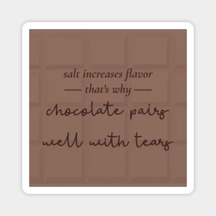 Chocolate Pairs Well With Tears Magnet