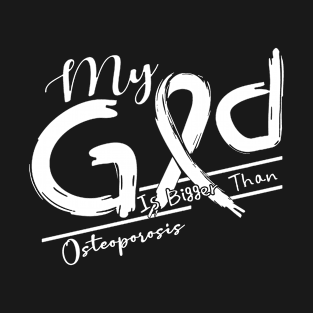 Osteoporosis Awareness My God Is Stronger - In This Family No One Fights Alone T-Shirt