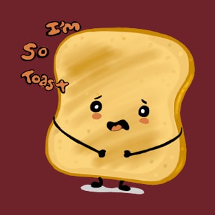 I’m So Toast T-Shirt