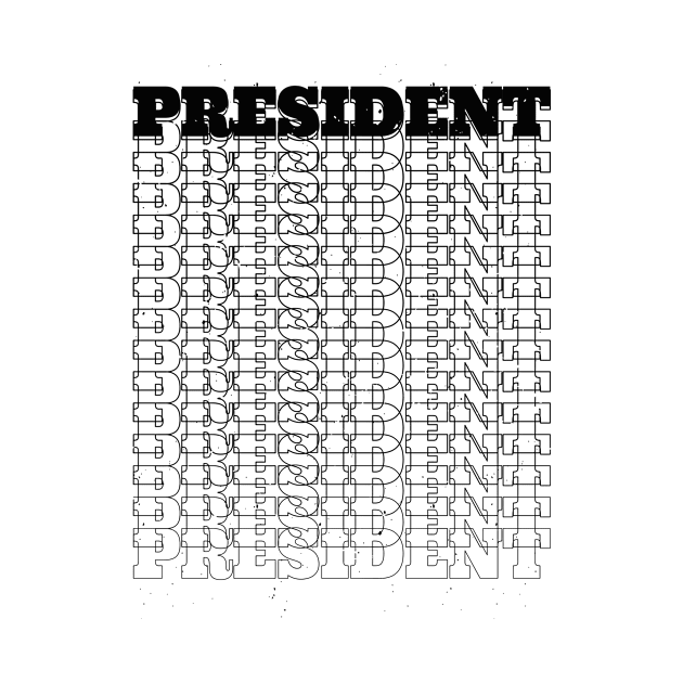 President by Stay Weird