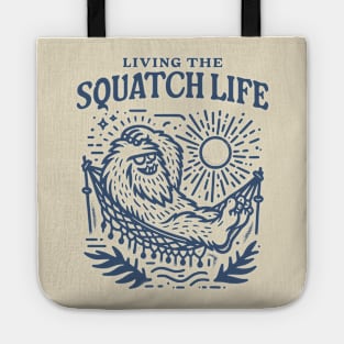 Living the Squatch Life Bigfoot Style Tote