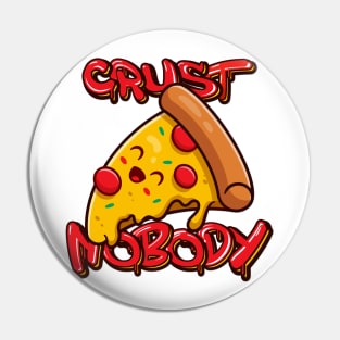 Crust Nobody Puns, Funny Pin