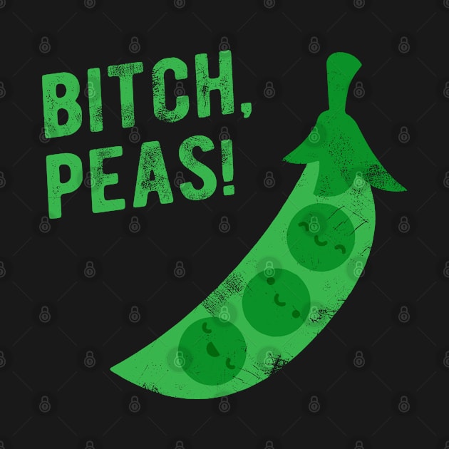 Bitch Peas by hfdcreatives