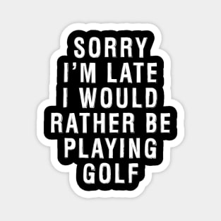 Rather Be Playing Golf Magnet