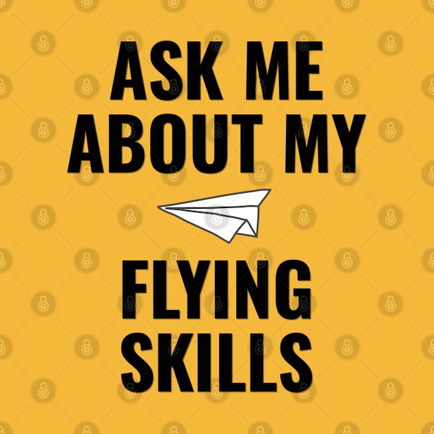 Ask me about my flying skills by Kcaand