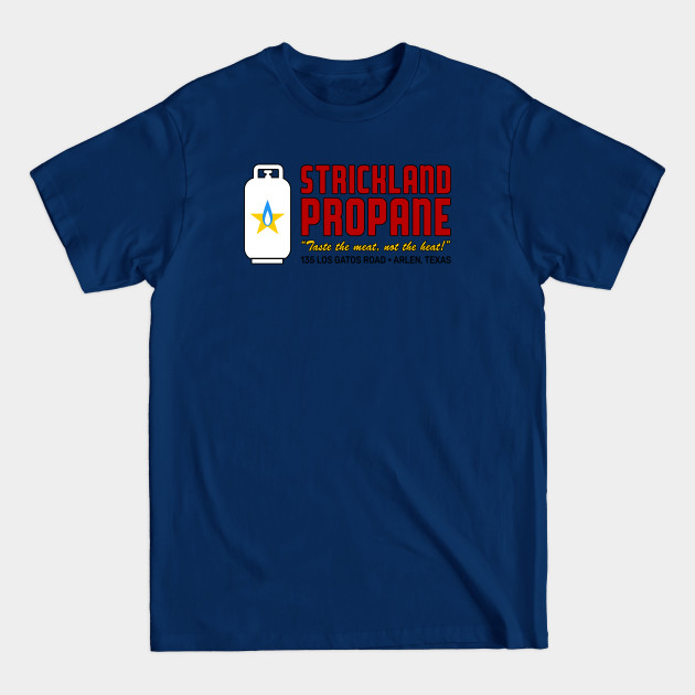 Strickland Propane - King Of The Hill - T-Shirt