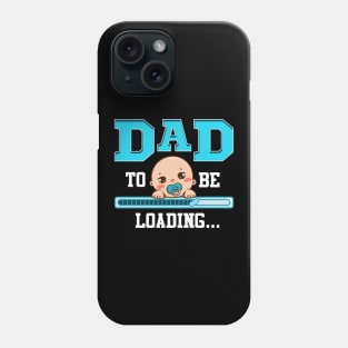 Cute Dad To Be Loading New Father Newborn Baby Phone Case