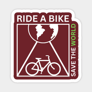 ride a bike, save the world bicycle sports Magnet