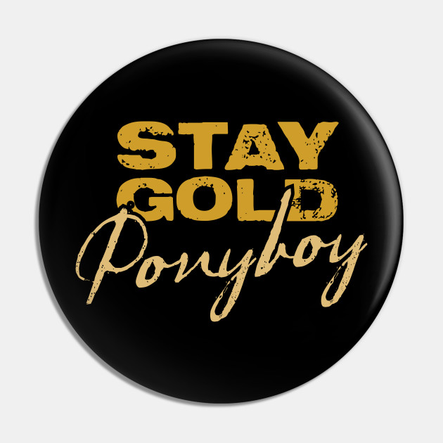 Stay Gold