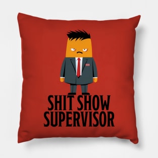 Shit Show Supervisor Pillow