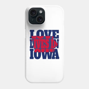 Love Lives in Iowa Phone Case