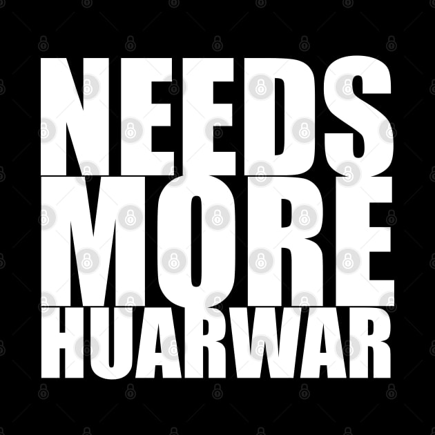 Needs more Huarwar by DorkTales