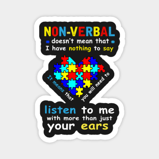 Non-verbal doesn't mean that i have nothing to say Magnet