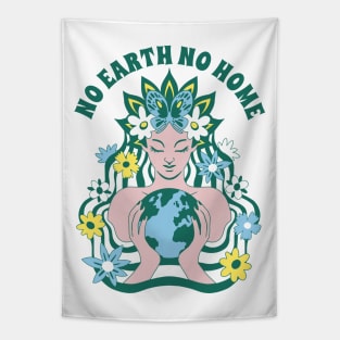 No Earth No Home Earth Day 2024 Mother Nature Goddess Tapestry