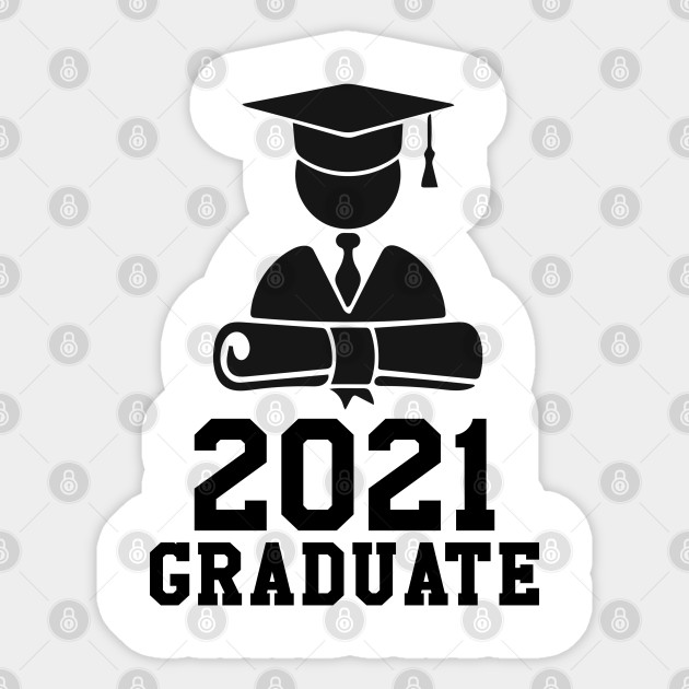 2021 Graduates Class Of 2021 Sticker Teepublic