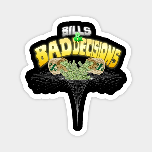 Bills & Bad Decisions Magnet by The Black Sheep