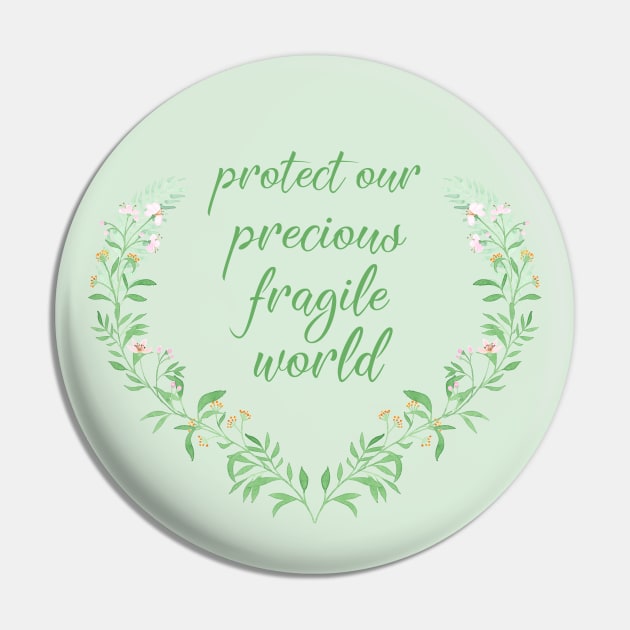 Love the planet: Protect our precious, fragile world (green watercolor leaves) Pin by Ofeefee