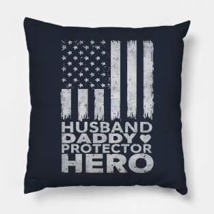 Fathers Day Husband Daddy Protector Hero American Flag 4th of July Pillow